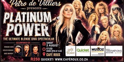 Petro De Villiers presents \u201cPlatinum Power\u201d - The Ultimate Blonde Diva Spectacular
