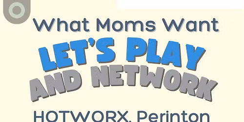 What Moms Want Meetup at Hotworx in Perinton