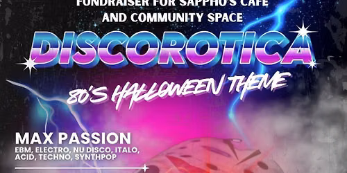 Discorotica Queer Club Night \/\/ Summerween Edition \/\/ Fundraiser For Sappho's