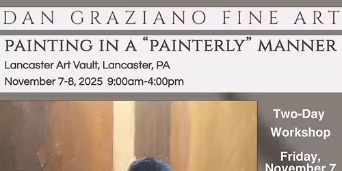 Dan Graziano Workshop: In a Painterly Manner