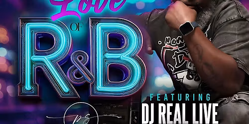 The Love of R&B Saturday @ PURE SOCIAL with DJ REAL LIVE