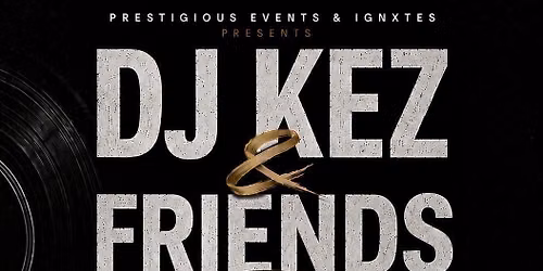 DJ KEZ &amp; FRIENDS 