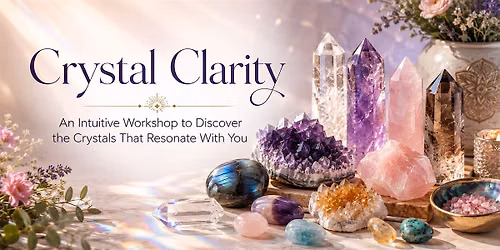 Crystal Clarity: Discover the Crystals That Resonate With You