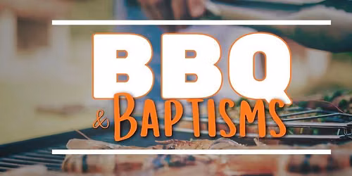 BBQ & Baptisms