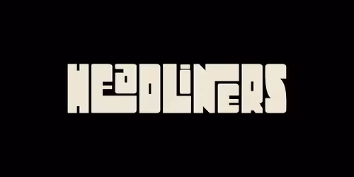 HEADLINERS - July 15