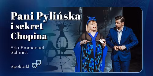 Chorz\u00f3w: Pani Pyli\u0144ska i sekret Chopina | re\u017c. Robert Gli\u0144ski