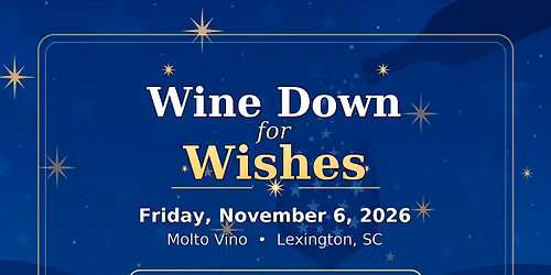 Wine Down for Wishes Benefiting Make-a-Wish South Carolina