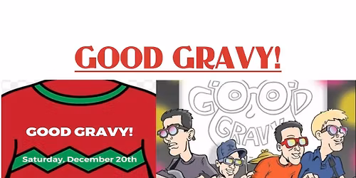 GOOD GRAVY! Saturday 12\/20 @ Mt. Chalet!