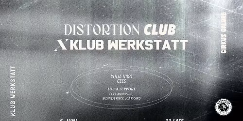 DISTORTION CLUB X KLUB WERKSTATT