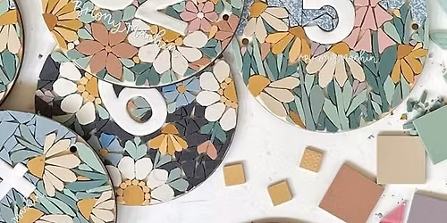 Round Mosaic House Number Workshop - Saturday May 30th, 2-4.30pm