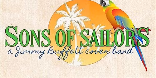 Sons of Sailors: A Jimmy Buffett Cover Band @ The Foundry in Athens, GA!