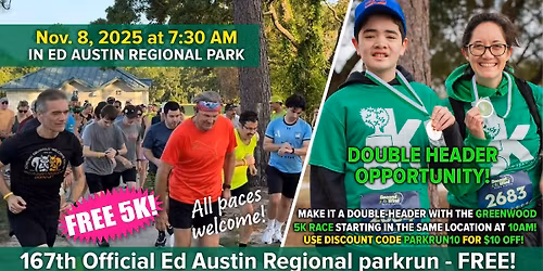 167th Official Ed Austin Regional parkrun (DOUBLE HEADER Opportunity!)