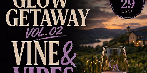 Glow Getaway: Vine and Vibes