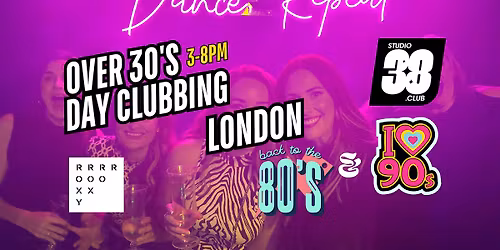 London Over 30s Daytime Clubbing: 80s & 90s Classics