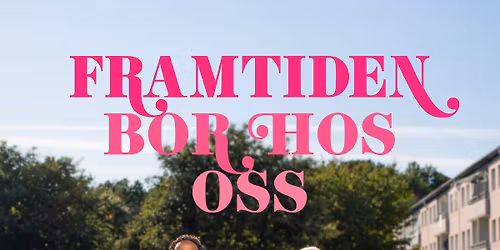 Filmvisning: \u201dFramtiden bor hos oss\u201d J\u00e4rvaveckan