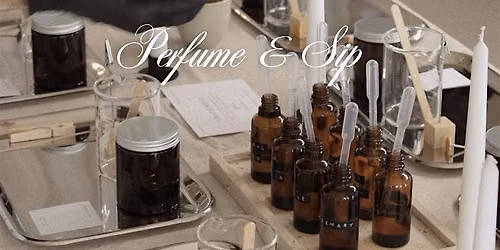 MYO Perfume & Sip: Swansea