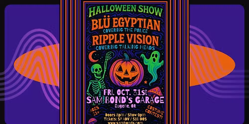 Bl\u00fc Egyptian and Ripple Vision LIVE at Sam Bond's Garage (HALLOWEEN!!!)