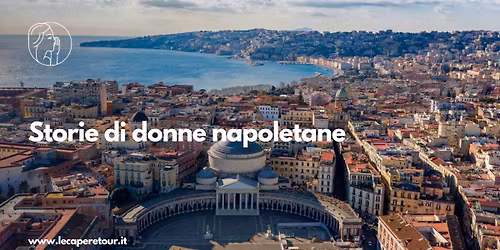 Tra regine, sante e sirene: storie di donne napoletane!