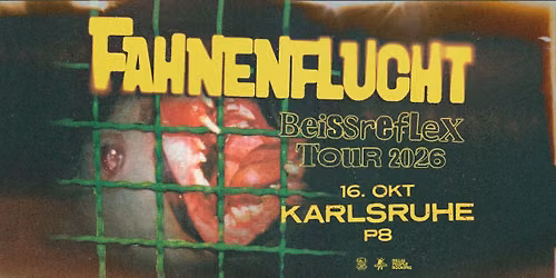 FAHNENFLUCHT \u2013 Beissreflex Tour \u2013 Karlsruhe