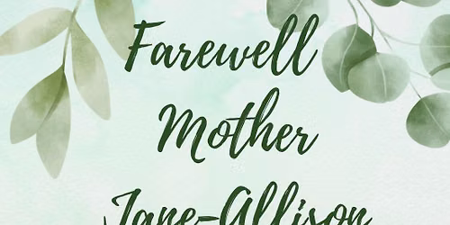 Farewell Sunday for Mother Jane-Allison 