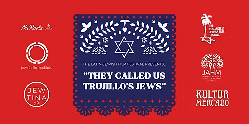 "They Called Us Trujillo's Jews" at LAJFF with Jewtina y Co.