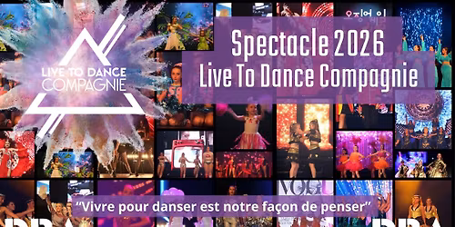 Spectacle Live To Dance Compagnie 2026