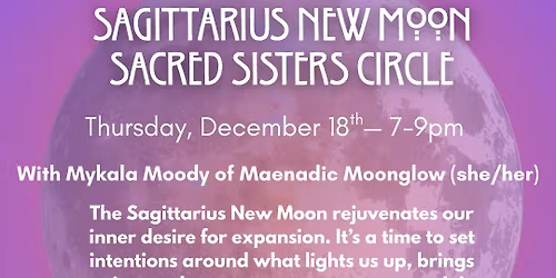 Sagittarius New Moon Sacred Sisters Circle