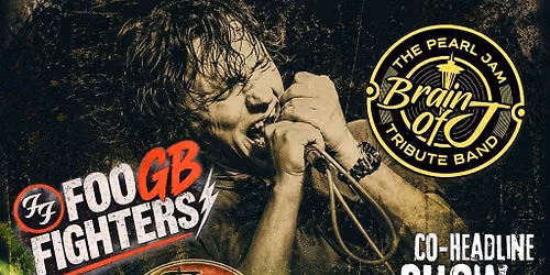 Foo Fighters GB & Brain Of J (Pearl Jam Tribute)