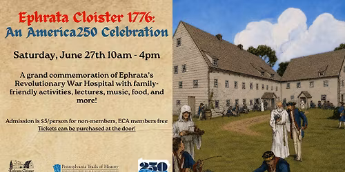 Ephrata Cloister 1776: An America250 Celebration