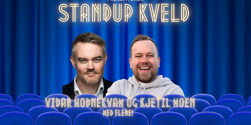 Naboen Vennesla presenterer Standup Kveld VIDAR HODNEKVAM og KJETIL MOEN med flere