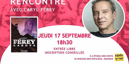 RENCONTRE AVEC CARYL F\u00c9REY