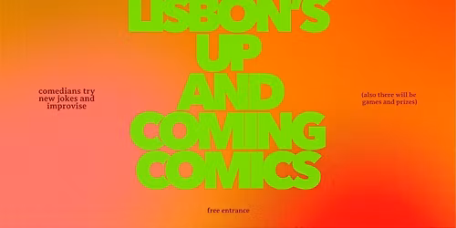 Lisbon's Up and Coming Comics - New Jokes and Fun Prizes - English Comedy
