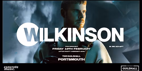 Concrete Music Presents: WILKINSON @ Portsmouth Guildhall