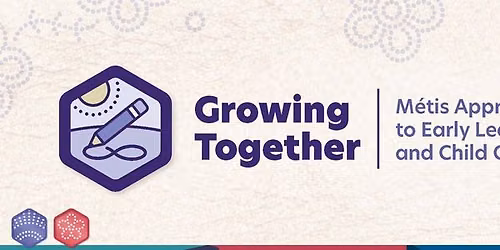 Growing Together: M\u00e9tis Approaches to Early Learning and Child Care
