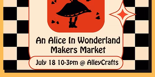 Curiouser & Curiouser Alice in Wonderland Makers Market