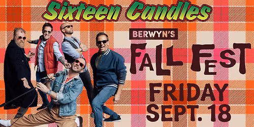 Sixteen Candles at BERWYN FALL FEST (FORMERLY OKTOBERFEST)!