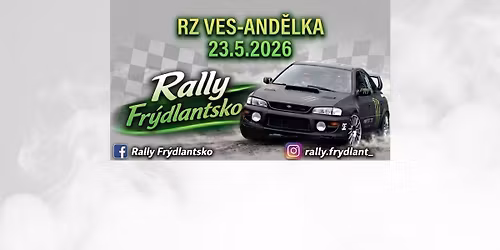 Rally Fr\u00fddlantsko RZ Ves-And\u011blka 23.5.2026