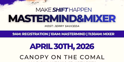 \u201cMake Shift Happen\u201d Mastermind & Mixer