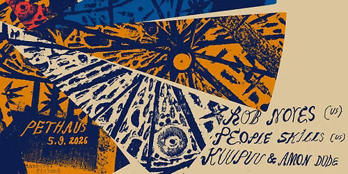 ROB NOYES (US), PEOPLE SKILLS (US), KUUPUU & AMON D\u00dcDE 5.9. Pethaus