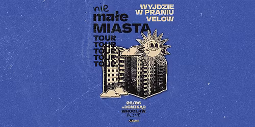 nieMa\u0142e Miasta TOUR! Velow x Wyjdzie W Praniu x Donik\u0105d | Wroc\u0142aw