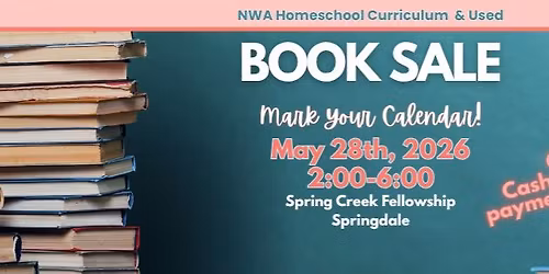 2026 NWA Homeschool Curriculum and Used Book Sale  by