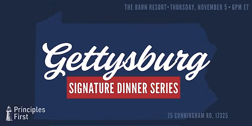 Principles First Dinner Gettysburg