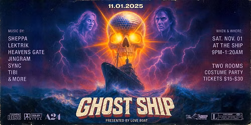Love Boat presents GHOST SHIP \u2022 Halloween Blowout! Oct 31