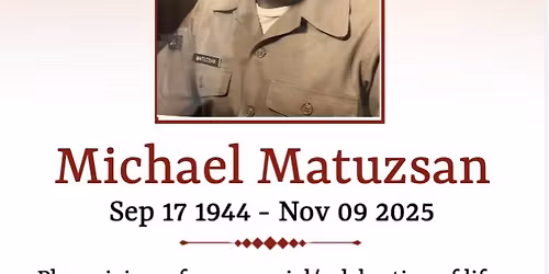 Memorial & Celebration of Life honoring our dear Chaplain Michael Matuzsan