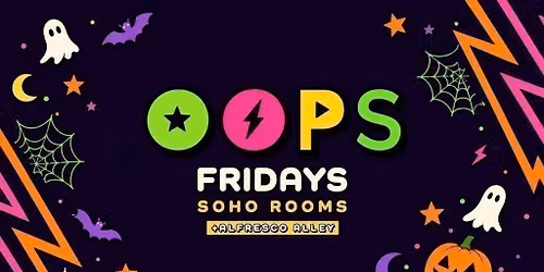 \u2620\ufe0f\ud83d\ude08 OOPS! HALLOWEEN SPECIAL \ud83d\ude08\u2620\ufe0f FOUR FLOORS | 2,000+ STUDENTS | HALLOWEEN FRIDAY @ SOHO ROOMS NEWCASTLE