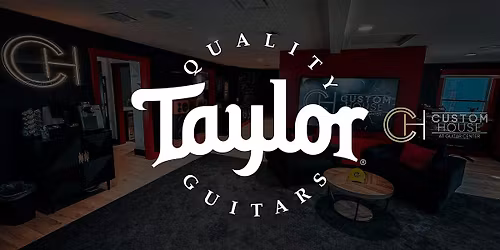 Taylor Guitars Showcase at Custom House