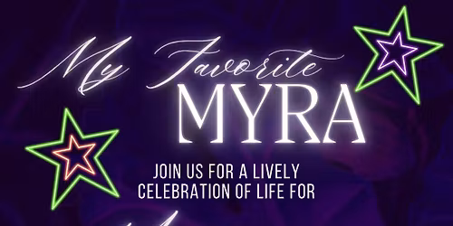 My Favorite Myra - A Celebration of Life