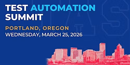 Test Automation Summit | Portland| 2026