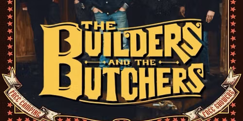 THE BUILDERS AND THE BUTCHERS 10PM SUN WOOD STAGE AT MUDDY ROOTS MUSIC FESTIVAL