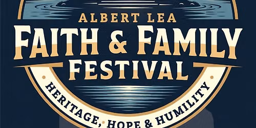 Albert Lea Faith & Family Festival \u2013 Heritage, Hope & Humility